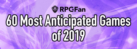 RPGFan's 60 Most Anticipated Games of 2019