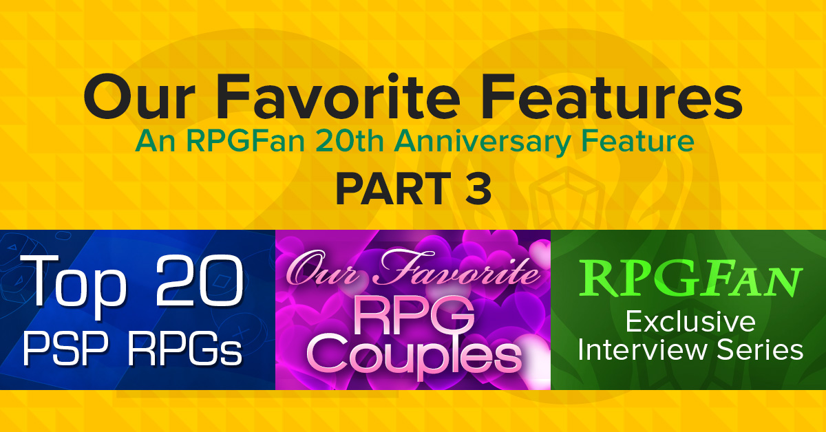 Our Favorite Features: Part Three ~ An RPGFan 20th Anniversary Feature