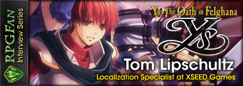 Ys: Oath in Felghana Q&A with XSEED Games Localization Specialist Tom Lipschultz