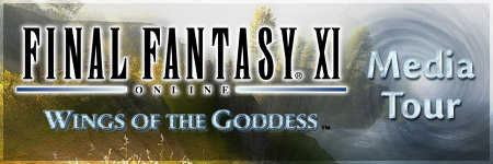 Final Fantasy XI: Wings of the Goddess Media Tour
