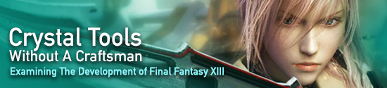 Crystal Tools Without A Craftsman: Examining The Development of Final Fantasy XIII